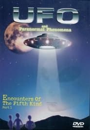 UFOs and Paranormal Phenomena - Encounter of the Fifth Kind series tv