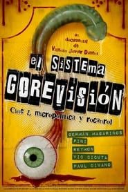 watch El sistema Gorevisión: cine z, micropolítica y rocanrol