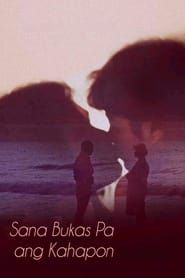 Sana, Bukas Pa Ang Kahapon (1983)