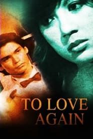 To Love Again 1983 streaming