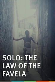 Solo, the Law of the Favela series tv