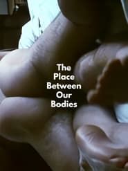The Place Between Our Bodies (1975)