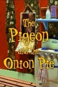 The Pigeon and the Onion Pie series tv