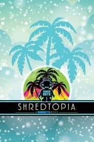 Shredtopia series tv