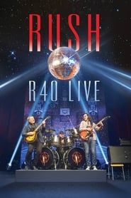 Rush: R40 Live series tv