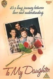 To My Daughter 1990 streaming