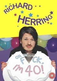 Richard Herring: Oh Fuck, I'm 40! series tv