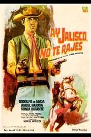 ¡Ay, Jalisco no te rajes! 1965 streaming