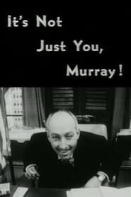 It's Not Just You, Murray! series tv