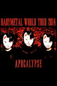 BABYMETAL - World Tour 2014 - Apocalypse 2015 streaming