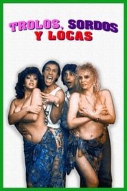 Trolos, sordos y locas (1991)