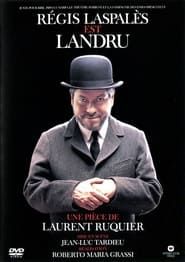 Régis Laspales est Landru (2005)