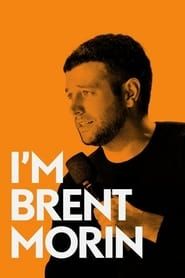 Brent Morin: I'm Brent Morin series tv