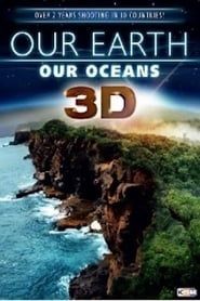 Our Earth - Our Oceans 3D series tv