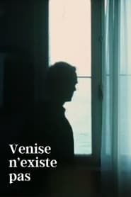 Venise n'existe pas (1984)