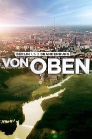Berlin and Brandenburg From Above series tv
