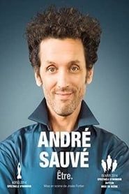 André Sauvé: Être 2015 streaming