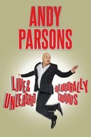 Andy Parsons: Live and Unleashed But Naturally Cautious series tv