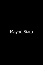 Maybe Siam series tv