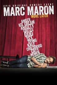 Marc Maron: More Later 2015 streaming