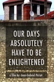 Our Days, Absolutely, Have to Be Enlightened series tv
