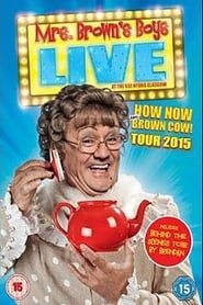 watch Mrs. Brown's Boys Live Tour: How Now Mrs. Brown Cow