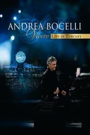 Andrea Bocelli - Vivere Live in Tuscany 2007 streaming