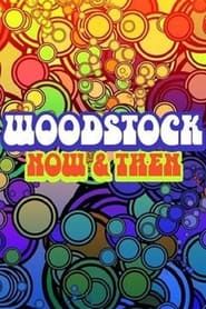 Woodstock: Now & Then series tv