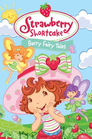 Strawberry Shortcake: Berry Fairy Tales series tv