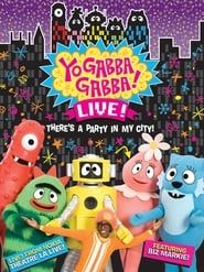 Yo Gabba Gabba: There's a Party in My City! Live Concert-hd