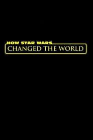How Star Wars Changed the World (2015)