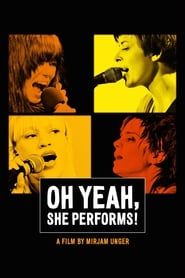 Oh Yeah, She Performs! series tv