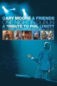 Gary Moore & Friends: One Night in Dublin 2006 streaming