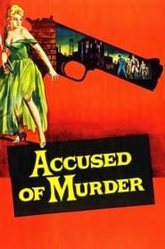 Accused of Murder 1956 streaming
