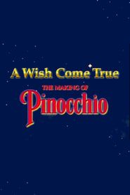 watch A Wish Came True: The Making of 'Pinocchio'
