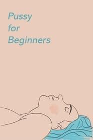 Pussy for Beginners series tv