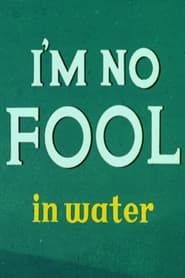 I'm No Fool in Water series tv