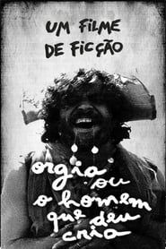 Orgia ou O Homem Que Deu Cria (1970)