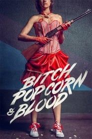 Bitch, Popcorn & Blood series tv