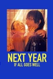 Next Year If All Goes Well series tv