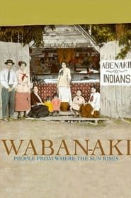 Waban-Aki: People from Where the Sun Rises series tv