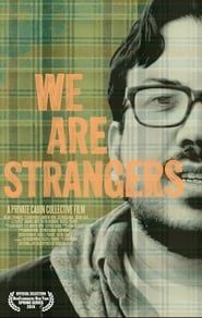 We Are Strangers series tv