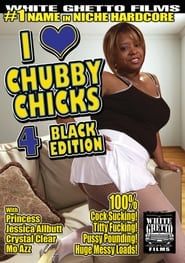 I Love Chubby Chicks 4: Black Edition (2014)