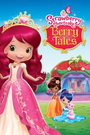 Strawberry Shortcake: Berry Tales series tv