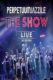 Perpetuum Jazzile: The Show - Live in Arena series tv