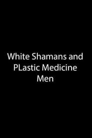 Image White Shamans and Plastic Medicine Men