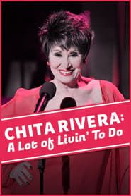 Chita Rivera: A Lot Of Livin' To Do series tv