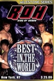 ROH: Best In The World (2006)