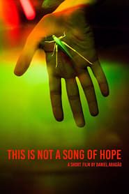 This Is Not a Song of Hope 2016 streaming