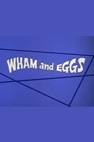 Wham and Eggs series tv